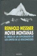 MOVER MONTAÑAS, EL CREDO DE UN EXPLORADOR. | 9788487746529 | MESSNER, REINHOLD | Llibreria Aqualata | Comprar llibres en català i castellà online | Comprar llibres Igualada