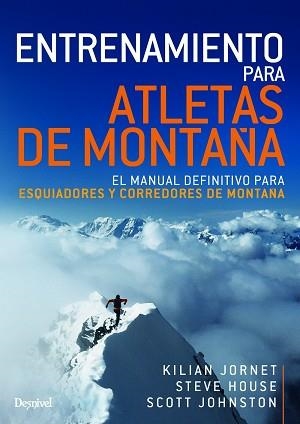 ENTRENAMIENTO PARA ATLETAS DE MONTAÑA | 9788498294880 | JORNET, KILIAN/HOUSE, STEVE/JONHSTON, SCOTT | Llibreria Aqualata | Comprar llibres en català i castellà online | Comprar llibres Igualada