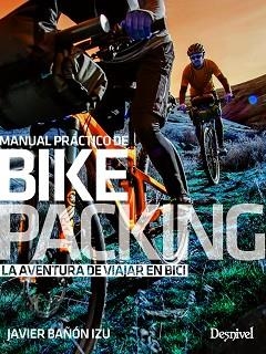 MANUAL PRÁCTICO DE BIKEPACKING | 9788498294316 | BAÑÓN IZU, JAVIER | Llibreria Aqualata | Comprar llibres en català i castellà online | Comprar llibres Igualada