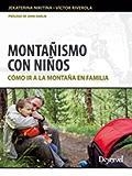 MONTAÑISMO CON NIÑOS | 9788498292497 | RIVEROLA I MORERA, VÍCTOR / NIKITINA, JEKATERINA | Llibreria Aqualata | Comprar llibres en català i castellà online | Comprar llibres Igualada