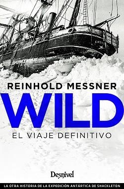 WILD. EL VIAJE DEFINITIVO | 9788498294798 | MESSNER, REINHOLD | Llibreria Aqualata | Comprar llibres en català i castellà online | Comprar llibres Igualada