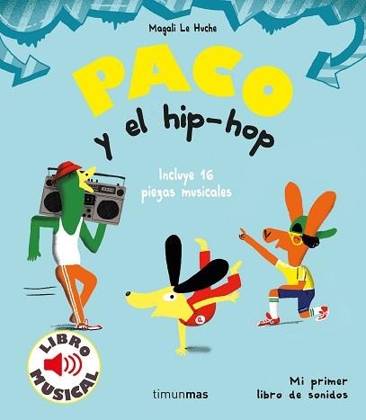 PACO Y EL HIP-HOP. LIBRO MUSICAL | 9788408221203 | LE HUCHE, MAGALI | Llibreria Aqualata | Comprar llibres en català i castellà online | Comprar llibres Igualada