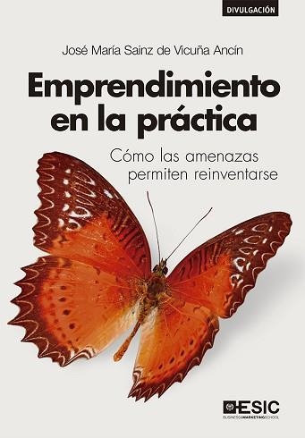 EMPRENDIMIENTO EN LA PRÁCTICA | 9788417914936 | SAINZ DE VICUÑA ANCÍN, JOSÉ MARÍA | Llibreria Aqualata | Comprar llibres en català i castellà online | Comprar llibres Igualada