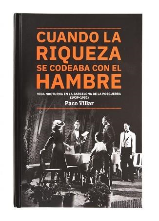 CUANDO LA RIQUEZA SE CODEABA CON EL HAMBRE. VIDA NOCTURNA EN LA BARCELONA DE LA | 9788491562825 | VILLAR, PACO | Llibreria Aqualata | Comprar llibres en català i castellà online | Comprar llibres Igualada