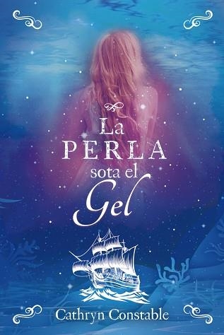 PERLA SOTA EL GEL, LA | 9788424667559 | CONSTABLE, CATHRYN  | Llibreria Aqualata | Comprar llibres en català i castellà online | Comprar llibres Igualada