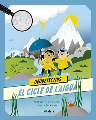 GEODETECTIUS 1. EL CICLE DE L'AIGUA | 9788424667290 | GANERI, ANITA / OXLADE, CHRIS  | Llibreria Aqualata | Comprar llibres en català i castellà online | Comprar llibres Igualada