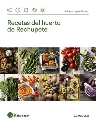 RECETAS DEL HUERTO DE RECHUPETE | 9788418100673 | LÓPEZ ALONSO, ALFONSO | Llibreria Aqualata | Comprar llibres en català i castellà online | Comprar llibres Igualada