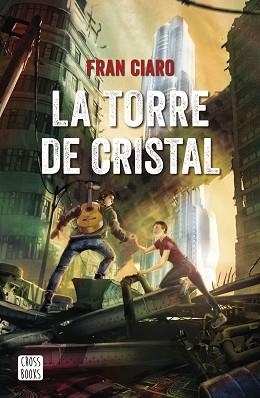 TORRE DE CRISTAL, LA | 9788408230953 | CIARO, FRAN | Llibreria Aqualata | Comprar llibres en català i castellà online | Comprar llibres Igualada