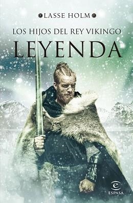 LEYENDA (SERIE LOS HIJOS DEL REY VIKINGO 3) | 9788467060232 | HOLM, LASSE | Llibreria Aqualata | Comprar llibres en català i castellà online | Comprar llibres Igualada