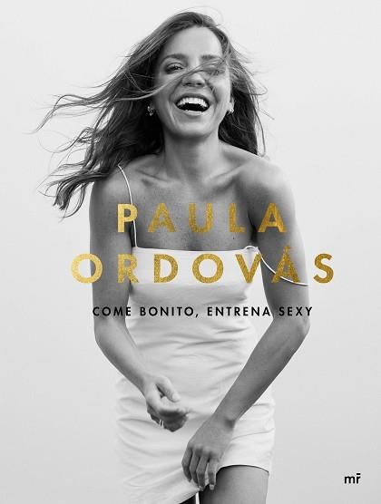 COME BONITO, ENTRENA SEXY | 9788427047846 | ORDOVÁS, PAULA | Llibreria Aqualata | Comprar llibres en català i castellà online | Comprar llibres Igualada