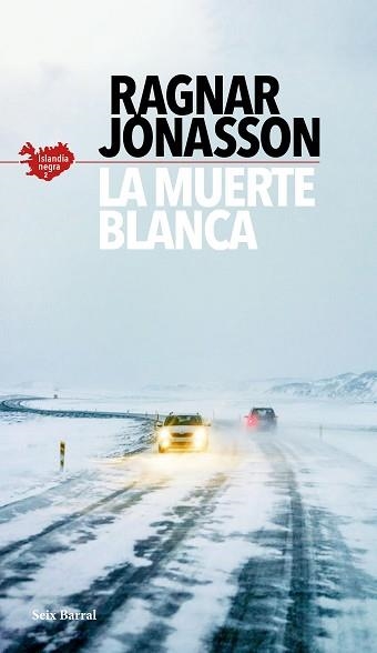 MUERTE BLANCA, LA (SERIE ISLANDIA NEGRA 2) | 9788432237089 | JÓNASSON, RAGNAR | Llibreria Aqualata | Comprar llibres en català i castellà online | Comprar llibres Igualada