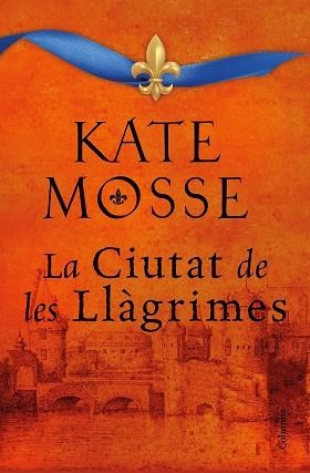 CIUTAT DE LES LLÀGRIMES, LA | 9788466427197 | MOSSE, KATE | Llibreria Aqualata | Comprar llibres en català i castellà online | Comprar llibres Igualada