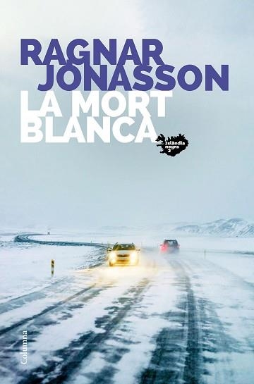 MORT BLANCA, LA (SÈRIE ISLANDIA NEGRA 2) | 9788466426800 | JÓNASSON, RAGNAR | Llibreria Aqualata | Comprar llibres en català i castellà online | Comprar llibres Igualada