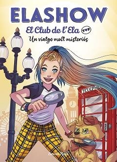 ELASHOW. EL CLUB DE D'ELA TOP 2. UN VIATGE MOLT MISTERIÓS | 9788418134418 | MARTÍNEZ, ELAIA | Llibreria Aqualata | Comprar llibres en català i castellà online | Comprar llibres Igualada