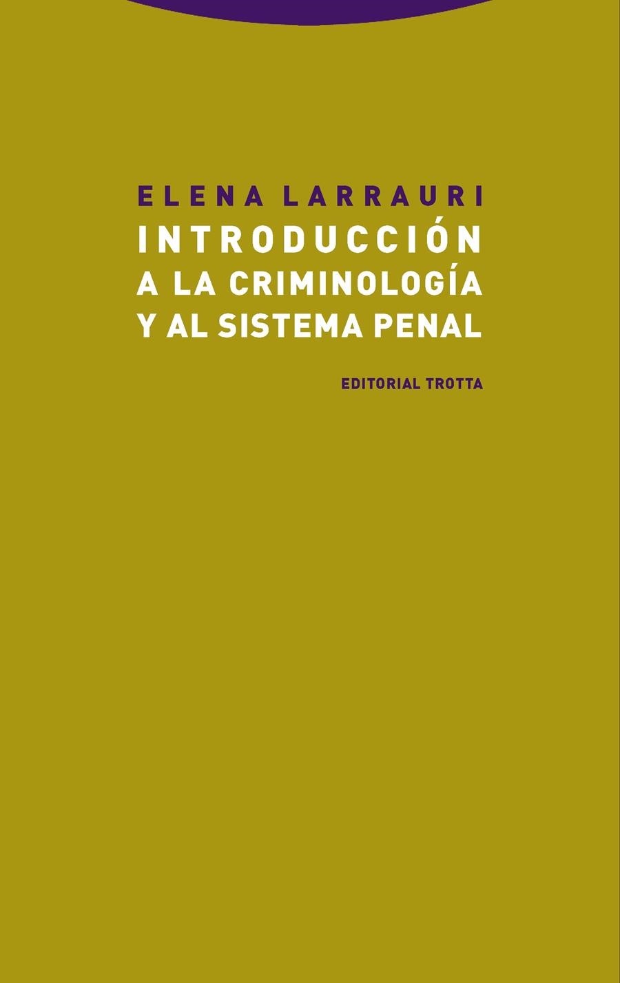 INTRODUCCIÓN A LA CRIMINOLOGÍA Y AL SISTEMA PENAL | 9788498797664 | LARRAURI, ELENA | Llibreria Aqualata | Comprar llibres en català i castellà online | Comprar llibres Igualada