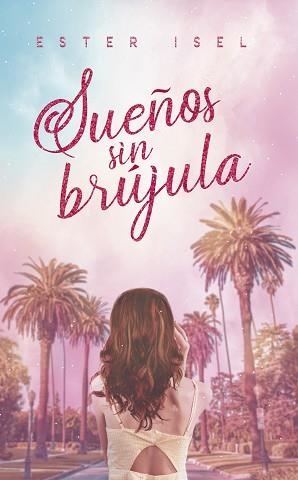 SUEÑOS SIN BRÚJULA | 9788418285332 | ISEL, ESTER | Llibreria Aqualata | Comprar llibres en català i castellà online | Comprar llibres Igualada