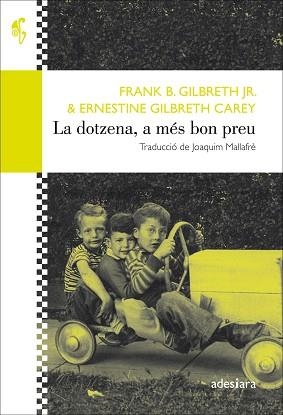 DOTZENA, A MÉS BON PREU, LA | 9788416948475 | GILBRETH JR., FRANK B. / GILBRETH CAREY, ERNESTINE | Llibreria Aqualata | Comprar llibres en català i castellà online | Comprar llibres Igualada