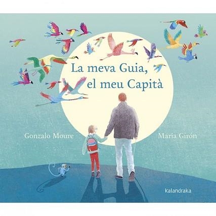 MEVA GUIA, EL MEU CAPITÀ, LA | 9788416804962 | MOURE, GONZALO / GIRÓN, MARIA | Llibreria Aqualata | Comprar llibres en català i castellà online | Comprar llibres Igualada