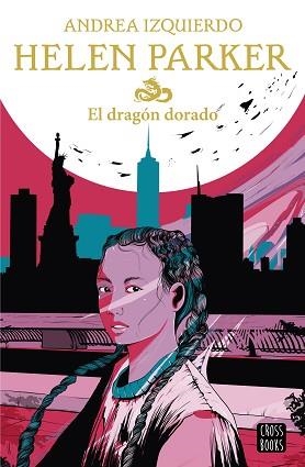 HELEN PARKER. EL DRAGÓN DORADO | 9788408233060 | IZQUIERDO, ANDREA | Llibreria Aqualata | Comprar libros en catalán y castellano online | Comprar libros Igualada