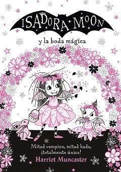 ISADORA MOON Y LA BODA MÁGICA (ISADORA MOON) | 9788420440835 | MUNCASTER, HARRIET | Llibreria Aqualata | Comprar llibres en català i castellà online | Comprar llibres Igualada