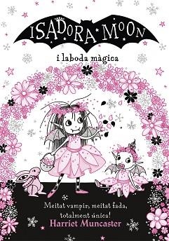 ISADORA MOON I LA BODA MÁGICA, LA (LA ISADORA MOON) | 9788420440859 | MUNCASTER, HARRIET | Llibreria Aqualata | Comprar llibres en català i castellà online | Comprar llibres Igualada