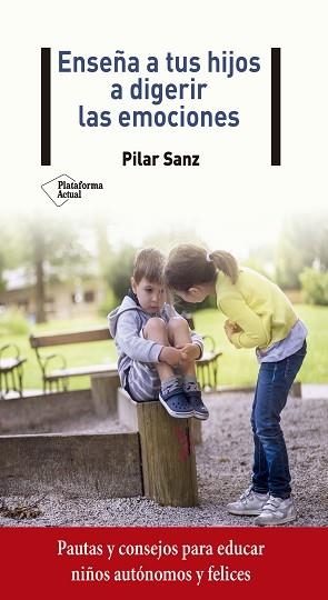 ENSEÑA A TUS HIJOS A DIGERIR LAS EMOCIONES | 9788418285059 | SANZ, PILAR | Llibreria Aqualata | Comprar llibres en català i castellà online | Comprar llibres Igualada