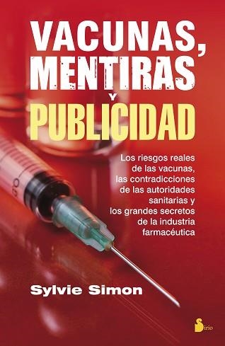 VACUNAS, MENTIRAS Y PUBLICIDAD | 9788416579297 | SIMON, SYLVIE | Llibreria Aqualata | Comprar llibres en català i castellà online | Comprar llibres Igualada