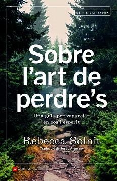 SOBRE L'ART DE PERDRE'S | 9788418197253 | SOLNIT, REBECA | Llibreria Aqualata | Comprar llibres en català i castellà online | Comprar llibres Igualada