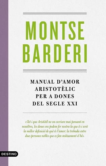 MANUAL D'AMOR ARISTOTÈLIC PER A DONES DEL SEGLE XXI | 9788497102988 | BARDERI PALAU, MONTSE | Llibreria Aqualata | Comprar llibres en català i castellà online | Comprar llibres Igualada