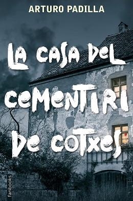 CASA DEL CEMENTIRI DE COTXES, LA | 9788417515935 | PADILLA DE JUAN, ARTURO | Llibreria Aqualata | Comprar libros en catalán y castellano online | Comprar libros Igualada