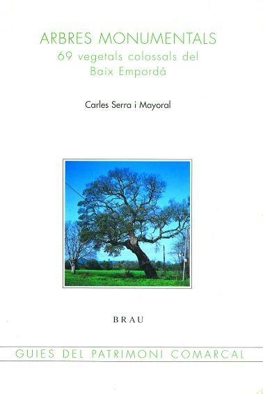 ARBRES MONUMENTALS DEL BAIX EMPORDA (G. PATRIMONI COM. 14) | 9788488589637 | SERRA I MAYORAL, CARLES | Llibreria Aqualata | Comprar llibres en català i castellà online | Comprar llibres Igualada