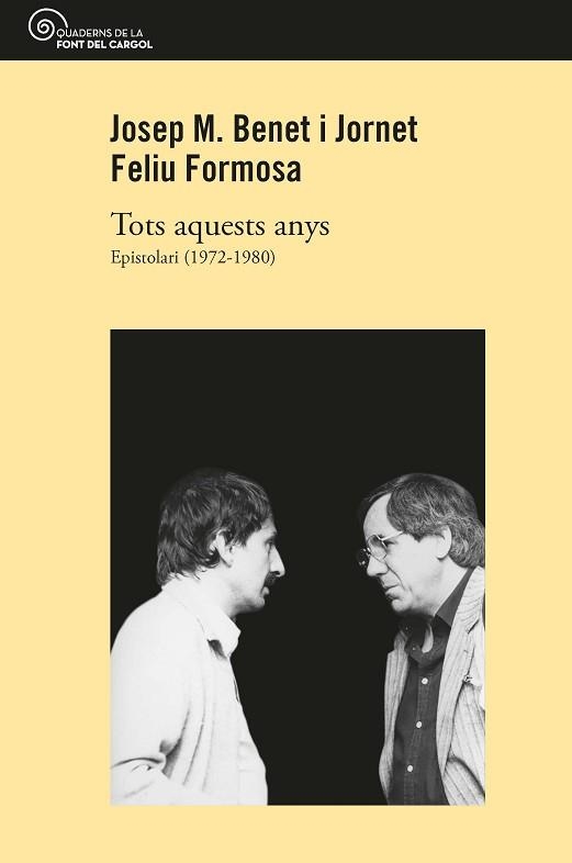 TOTS AQUESTS ANYS. EPISTOLARI 1972-1980 | 9788490349717 | BENET I JORNET , JOSEP M. / FORMOSA , FELIU | Llibreria Aqualata | Comprar llibres en català i castellà online | Comprar llibres Igualada