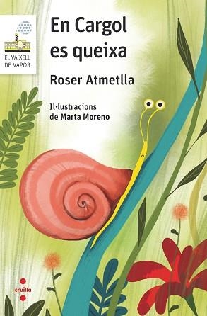 EN CARGOL ES QUEIXA (VAIXELL DE VAPOR BLANC 114) | 9788466148726 | ATMETLLA ANDREU, ROSER | Llibreria Aqualata | Comprar llibres en català i castellà online | Comprar llibres Igualada