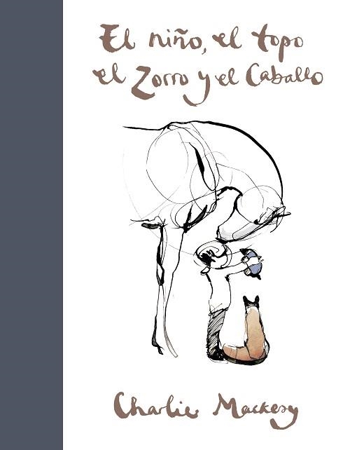 NIÑO, EL TOPO, EL ZORRO Y EL CABALLO, EL | 9788491294788 | MACKESY, CHARLIE | Llibreria Aqualata | Comprar llibres en català i castellà online | Comprar llibres Igualada