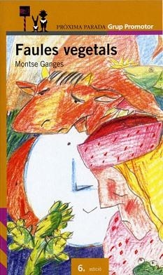 FAULES VEGETALS (PROXIMA PARADA 8 NAYS) | 9788484355724 | GANGES, MONTSE (1964- ) | Llibreria Aqualata | Comprar llibres en català i castellà online | Comprar llibres Igualada