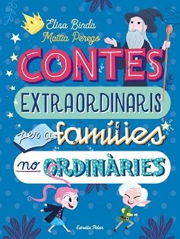 CONTES EXTRAORDINARIS PER A FAMÍLIES NO ORDINÀRIES | 9788418135668 | BINDA, ELISA/PEREGO, MATTIA | Llibreria Aqualata | Comprar llibres en català i castellà online | Comprar llibres Igualada