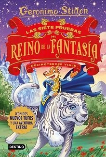 SIETE PRUEBAS DEL REINO DE LA FANTASIA, LAS. DECIMOTERCER VIJAE AL REINO DE LA FANTASIA | 9788408231516 | STILTON, GERONIMO | Llibreria Aqualata | Comprar llibres en català i castellà online | Comprar llibres Igualada