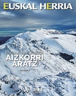 AIZKORRI ARATZ, PARQUE NATURAL -EUSKAL HERRIA LIBROS SUA | 9788482167602 | IRAOLA, JON | Llibreria Aqualata | Comprar llibres en català i castellà online | Comprar llibres Igualada