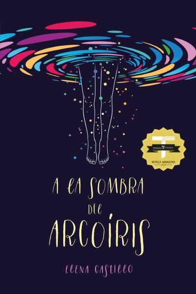 A LA SOMBRA DEL ARCOÍRIS | 9788416327980 | CASTILLO CASTRO, ELENA | Llibreria Aqualata | Comprar llibres en català i castellà online | Comprar llibres Igualada