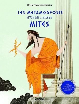 METAMORFOSIS D'OVIDI I ALTRES MITES (PER ENTENDRE LA MITOLOGIA CLÀSSICA), LES | 9788468347431 | NAVARRO, ROSA  | Llibreria Aqualata | Comprar llibres en català i castellà online | Comprar llibres Igualada