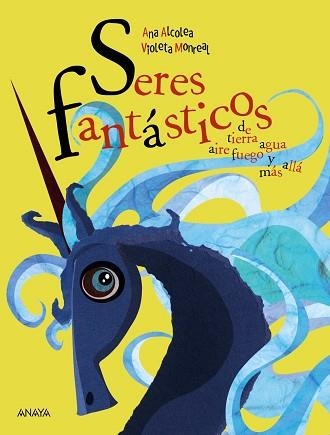 SERES FANTÁSTICOS | 9788469866047 | ALCOLEA, ANA | Llibreria Aqualata | Comprar libros en catalán y castellano online | Comprar libros Igualada