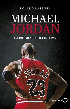 MICHAEL JORDAN. LA BIOGRAFÍA DEFINITIVA | 9788408234548 | LAZENBY, ROLAND | Llibreria Aqualata | Comprar llibres en català i castellà online | Comprar llibres Igualada