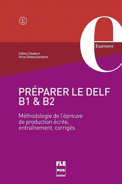 PRÉPARER LE DELF B1 ET B2 : MÉTHODOLOGIE DE L'ÉPREUVE DE PRODUCTION ÉCRITE, ENTR | 9782706126734 | AA.VV | Llibreria Aqualata | Comprar llibres en català i castellà online | Comprar llibres Igualada