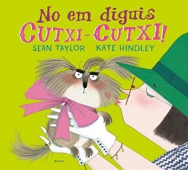 NO EM DIGUIS CUTXI-CUTXI | 9788447941810 | TAYLOR, SEAN | Llibreria Aqualata | Comprar llibres en català i castellà online | Comprar llibres Igualada