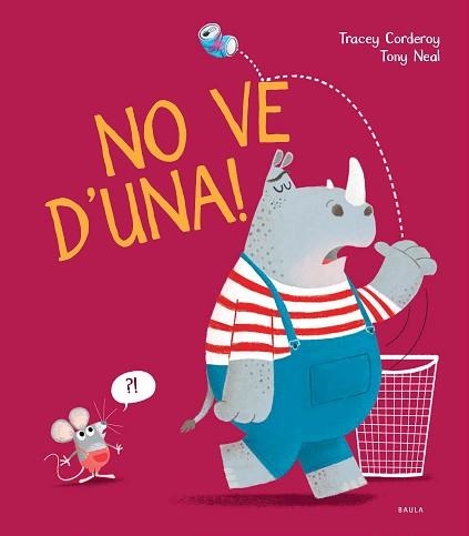 NO VE D'UNA! | 9788447942152 | CORDEROY, TRACEY / NEAL, TONY | Llibreria Aqualata | Comprar llibres en català i castellà online | Comprar llibres Igualada