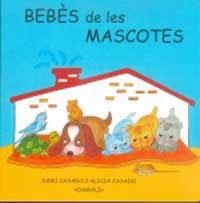 BEBES DE LES MASCOTES | 9788427262621 | CASADO, DAMI / CASADO, ALICIA | Llibreria Aqualata | Comprar libros en catalán y castellano online | Comprar libros Igualada