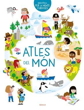 ATLES DEL MÓN | 9788447942497 | HÉDELIN, PASCALE | Llibreria Aqualata | Comprar llibres en català i castellà online | Comprar llibres Igualada