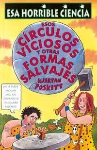 ESOS CIRCULOS VICIOSOS Y OTRAS FORMAS SALVAJES (HORRIBLE CIE | 9788427220966 | POSKITT, KJARTAN | Llibreria Aqualata | Comprar llibres en català i castellà online | Comprar llibres Igualada