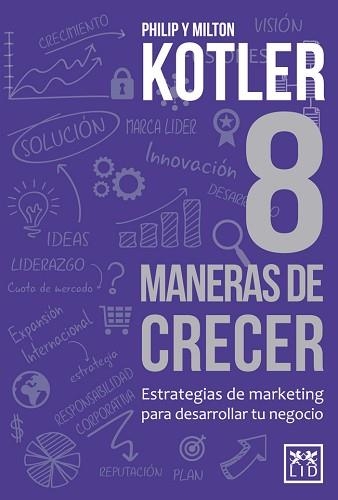 8 MANERAS DE CRECER | 9788483565087 | KOTLER, PHILIP / KOTLER, MILTON | Llibreria Aqualata | Comprar llibres en català i castellà online | Comprar llibres Igualada