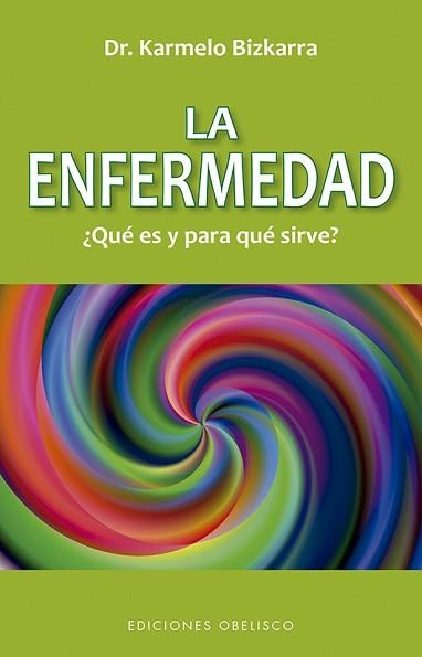 ENFERMEDAD, ¿QUÉ ES Y PARA QUE SIRVE?, LA (N.E.) | 9788491116349 | BIZKARRA MAIZTEGI, KARMELO | Llibreria Aqualata | Comprar llibres en català i castellà online | Comprar llibres Igualada